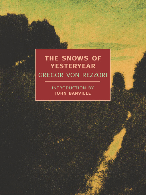 Title details for The Snows of Yesteryear by Gregor Von Rezzori - Available